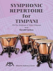 Symphonic Repertoire for Timpani : The Four Symphonies of Robert Schumann (Symphonic Repertoire)