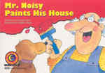 Mr. Noisy Paints His House (Learn to Read Fun and Fantasy)