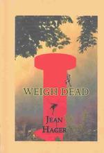 Weigh Dead : An Iris House B&B Mystery (Beeler Large Print Mystery Series) （LRG）