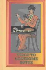 Stage to Lonesome Butte (Sagebrush Large Print Western Series) （LRG）