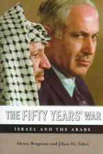 The Fifty Years' War : Israel and the Arabs