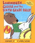 Loudmouth George and the Sixth-Grade Bully (Nancy Carlson's Neighborhood) （20 ANV）