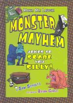 Monster Mayhem : Jokes to Scare You Silly (Make Me Laugh)