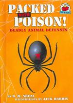 Packed with Poison! : Deadly Animal Defenses (On My Own Science)