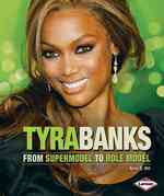 Tyra Banks : From Supermodel to Role Model (Gateway Biographies)