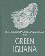 Biology, Husbandry and Medicine of the Green Iguana