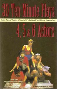 30 Ten Minute Plays for 4,5, and 6 Actors : From Actors Theatre of Louisville (30 Ten-minute Plays)