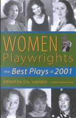 Women Playwrites : The Best Plays of 2001 (Women Playwrights)