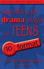 Ten-Minute Plays for Teens : Drama (The Young Actor Series) 〈9〉
