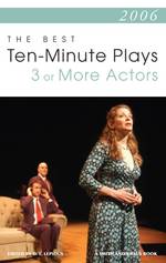 The Best 10-Minute Plays for Three or More Actors 2006 (Contemporary Playwright Series)