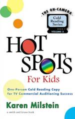 Hot Spots for Kids : One-person Cold Reading Copy for TV Commercial Audition Success (On-camera Cold Reading Series)