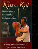 Kiss or Kill : Contact Scenes of Love and Strife for Student Actors （1ST）