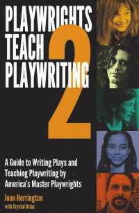 Playwrights Teach Playwriting : A Guide to Writing Plays and Teaching Playwriting by Americas Master Playwrights 〈2〉