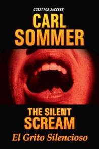 The Silent Scream / El Grito Silencioso (Quest for Success / En Busqueda Del Exito) （Bilingual）