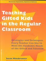 Teaching Gifted Kids in the Regular Classroom : Strategies and Techniques Every Teacher Can Use to Meet the Academic Needs of the Gifted and Talented （REV UPD）