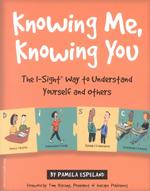 Knowing Me, Knowing You : The I-Sight Way to Understand Yourself and Others