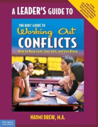 A Leader's Guide to the Kids' Guide to Working Out Conflicts : How to Keep Cool, Stay Safe, and Get Along （OTAB）