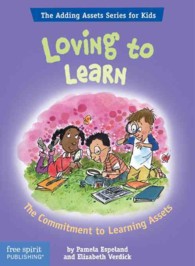 Loving to Learn : The Commitment to Learning Assets (The Free Spirit Adding Assets Series for Kids)