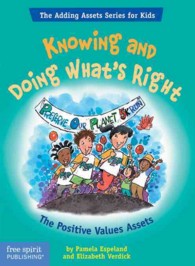 Knowing and Doing What's Right : The Positive Values Assets (The Free Spirit Adding Assets Series for Kids)