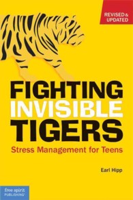 Fighting Invisible Tigers : Stress Management Guide for Teens （3 REV UPD）