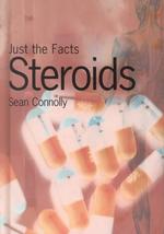Steroids (Just the Facts)