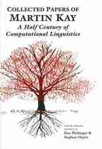 Collected Papers of Martin Kay : A Half Century of Computational Linguistics (Studies in Computational Linguistics)