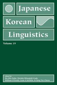 日本語／朝鮮語言語学第１９巻<br>Japanese/Korean Linguistics, Volume 19 (Japanese/korean Linguistics)