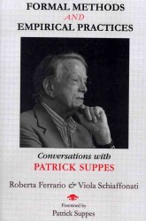 Formal Methods and Empirical Practices : Conversations with Patrick Suppes (Csli Lecture Notes)