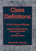 Class Definitions : On the Lives and Writings of Maxine Hong Kingston， Sandra Cisneros， and Dorothy Allison