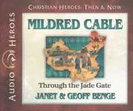 Mildred Cable (5-Volume Set) : Through the Jade Gate (Christian Heroes: Then & Now)