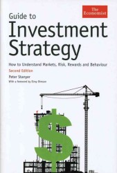 Guide to Investment Strategy : How to Understand Markets, Risk, Rewards, and Behaviour (The Economist) （2ND）