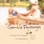 Gentle Passages : Guiding Your Daughter into Womanhood