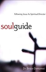 Soul Guide: Following Jesus as Spiritual Director (Spiritual Formation Line)