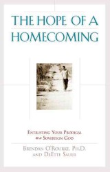 The Hope of a Homecoming : Entrusting Your Prodigal to a Sovereign God