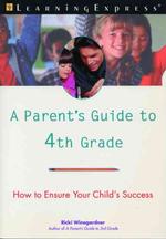 A Parent's Guide to 4th Grade : How to Ensure Your Childs Success