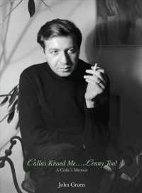 Callas Kissed Me...Lenny Too! : A Critic's Memoir