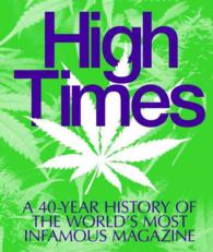 High Times : A 40-year History of the World's Most Infamous Magazine