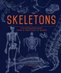 Skeletons : The Extraordinary Form & Function of Bones