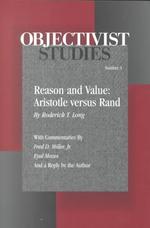 Reason and Value : Aristotle Versus Rand
