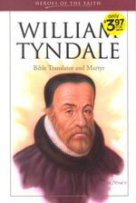 William Tyndale : Bible Translator and Martyr (Heroes of the Faith)