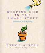 Keeping God in the Small Stuff : Devotions for Every Day