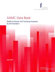 AAMC Data Book : Medical Schools and Teaching Hospitals by the Numbers 2014 (Aamc Data Book) （1ST）
