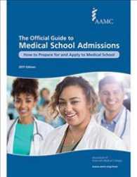 The Official Guide to Medical School Admissions 2017 : How to Prepare for and Apply to Medical School (Official Guide to Medical School Admissions) （CSM SPI）
