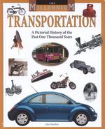 Transportation : A Pictorial History of the Past One Thousand Years (Millennium)