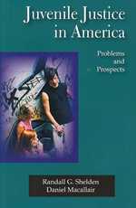 Juvenile Justice in America : Problems and Prospects