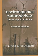 Environmental Anthropology : From Pigs to Policies （2ND）