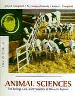Animal Sciences : The Biology, Care, and Production of Domestic Animals （4TH）