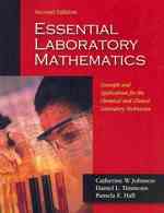 Essential Laboratory Mathematics : Concepts and Applications for the Chemical and Clinical Laboratory Technician （2ND）
