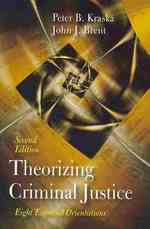 Theorizing Criminal Justice : Eight Essential Orientations （2ND）