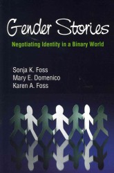 Gender Stories : Negotiating Identity in a Binary World